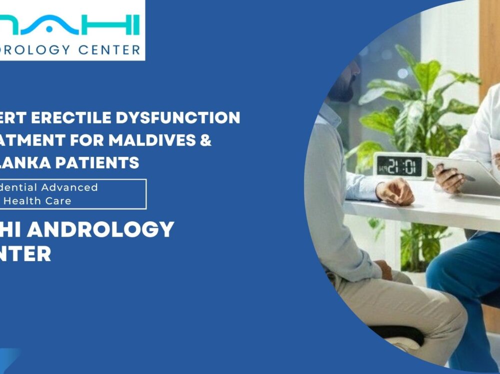Erectile Dysfunction: Causes, Treatments & Where to Get Expert Help — A Guide for Patients from Maldives & Sri Lanka